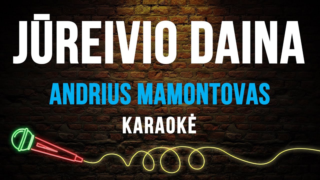 Andrius Mamontovas - Jūreivio Daina (Karaoke)