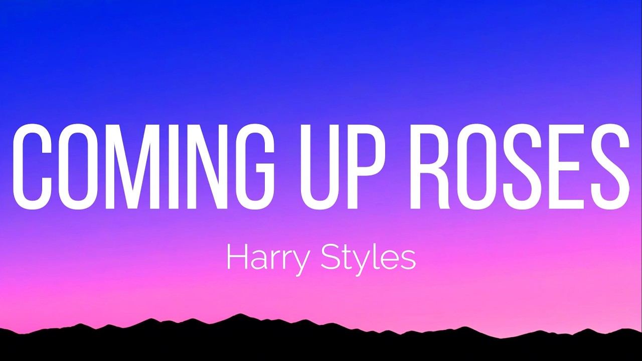 Harry Styles - Coming Up Roses (Lyrics)