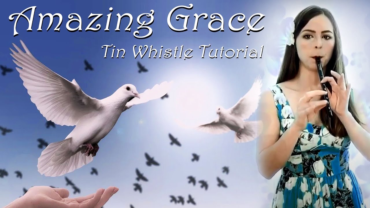 AMAZING GRACE - EASY BEGINNERS Tin Whistle Tutorial - Optional Duet Tabs
