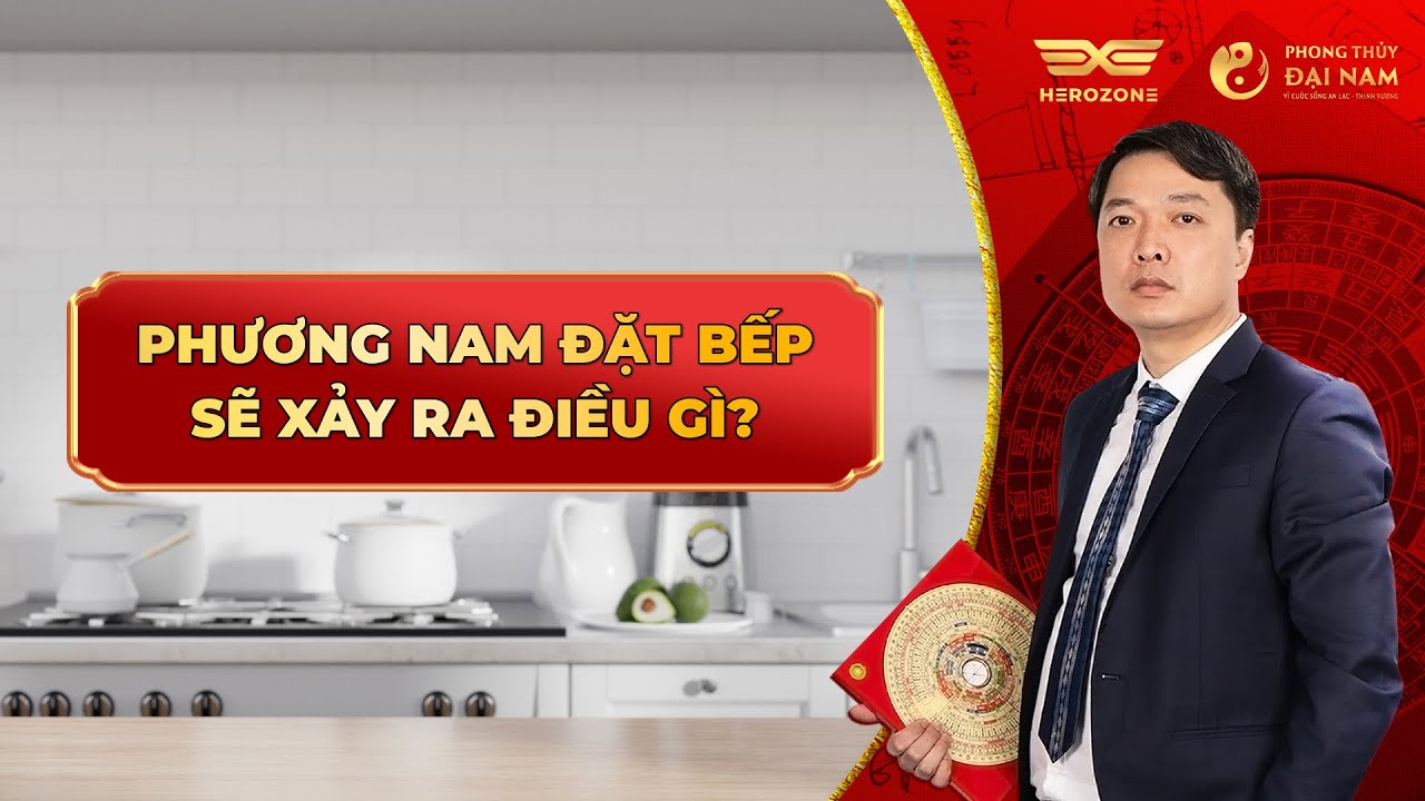☯️ PHONG THỦY NHÀ BẾP - PHẦN 1: CÓ NÊN ĐẶT BẾP Ở PHƯƠNG NAM KHÔNG?