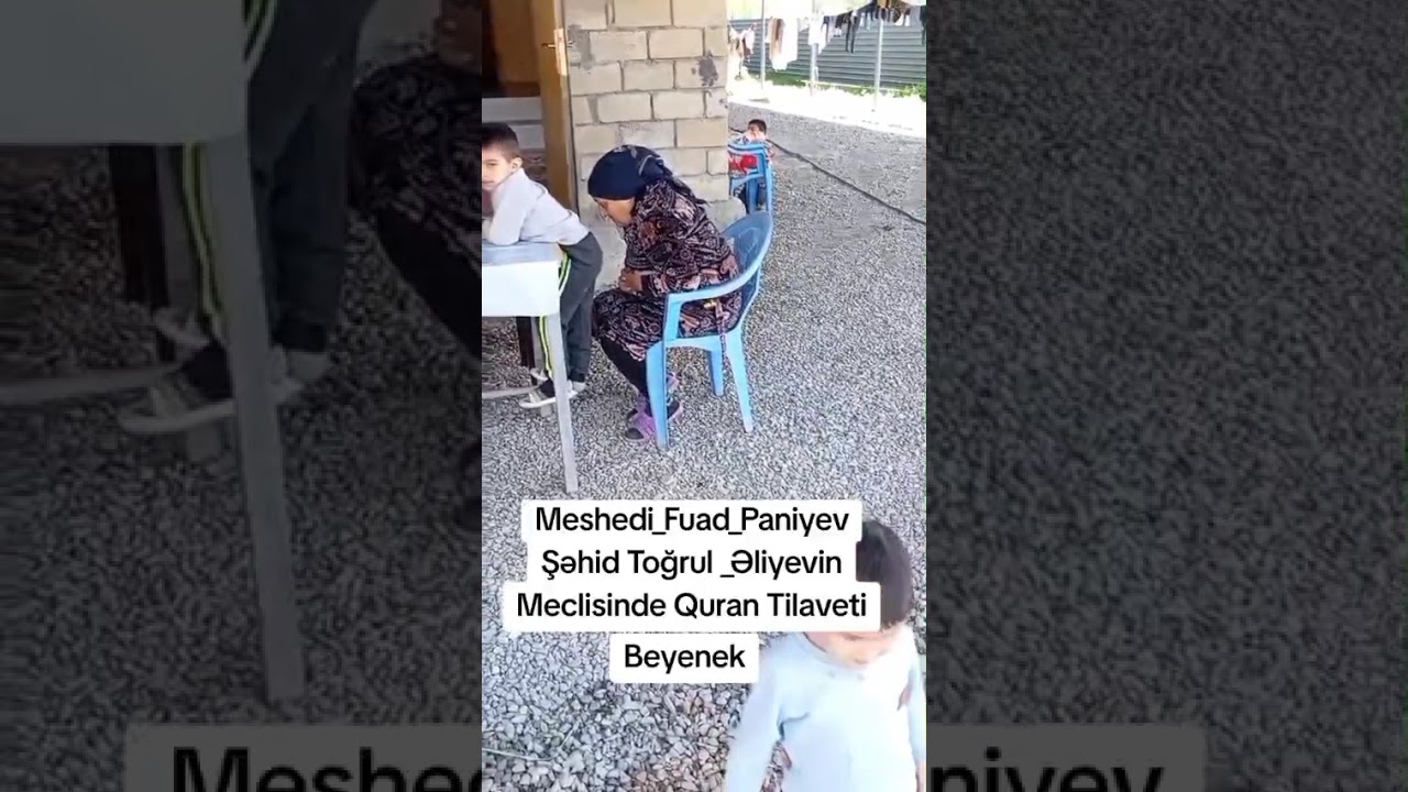 Şəhid Toğrul Əliyevin Məclisinin də Məşədi Fuad Pəniyevin Quran tilavəti