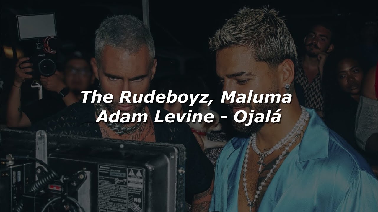 The Rudeboyz, Maluma, Adam Levine - OJAL&Aacute; (Letra/Lyrics)