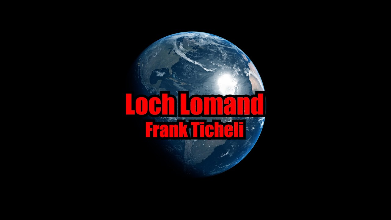 Loch Lomond - Frank Ticheli