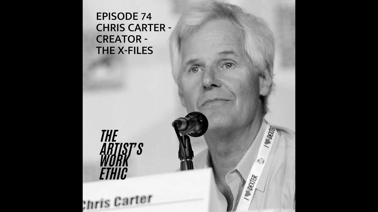 X-Files Creator Chris Carter Interview - The Artist's Work Ethic Podcast