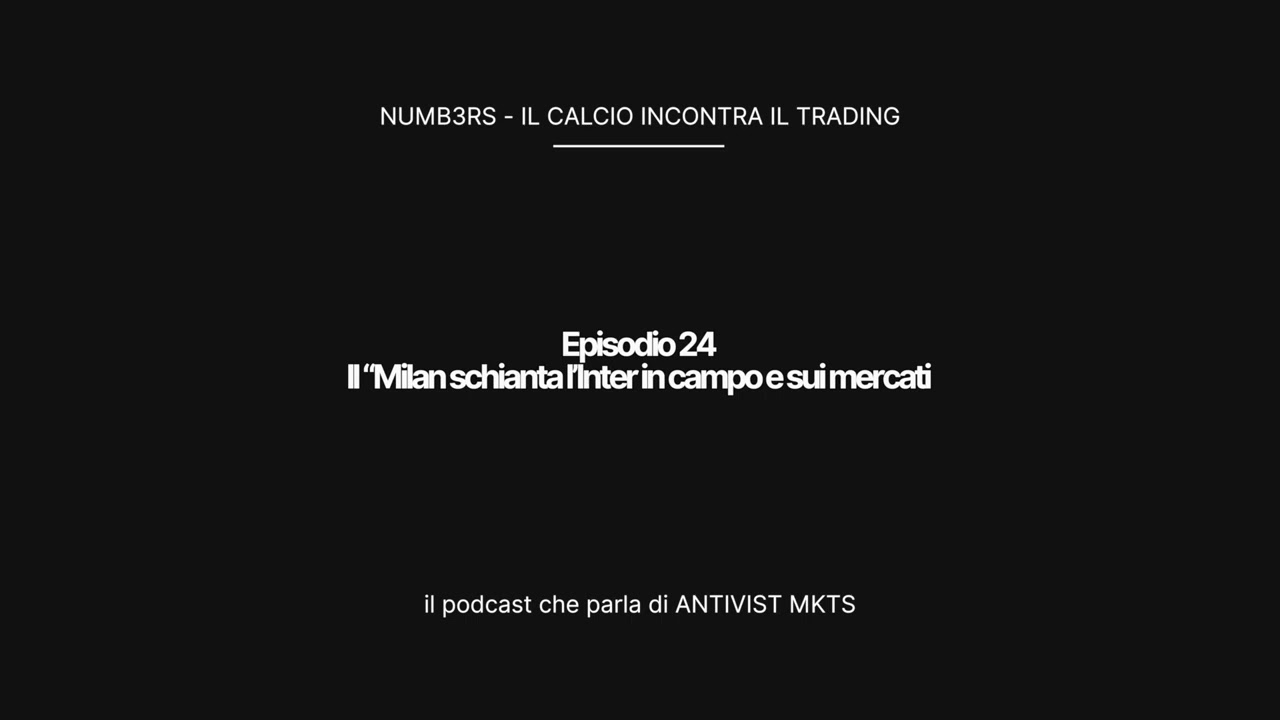 Numb3rs - Ep24 | Il Milan schianta l'Inter in campo e sui mercati