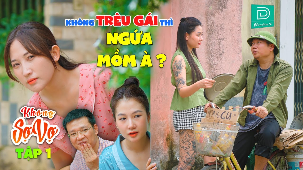 Hài Tết Mới Nhất 2025- Mang Bồ Về Cho Vợ Và Cái Kết - KHÔNG SỢ VỢ TẬP 1 - Hài Mới Nhất ĐÀN ĐÚM TV