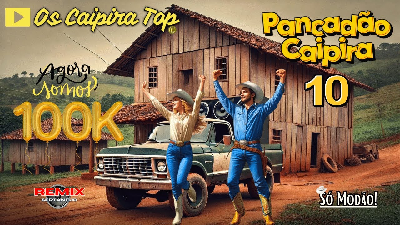 SELEÇÃO ESPECIAL DE 100 MIL INSCRITOS - Pancadão Caipira 10 - (REMIX) Os Caipira Top 2024