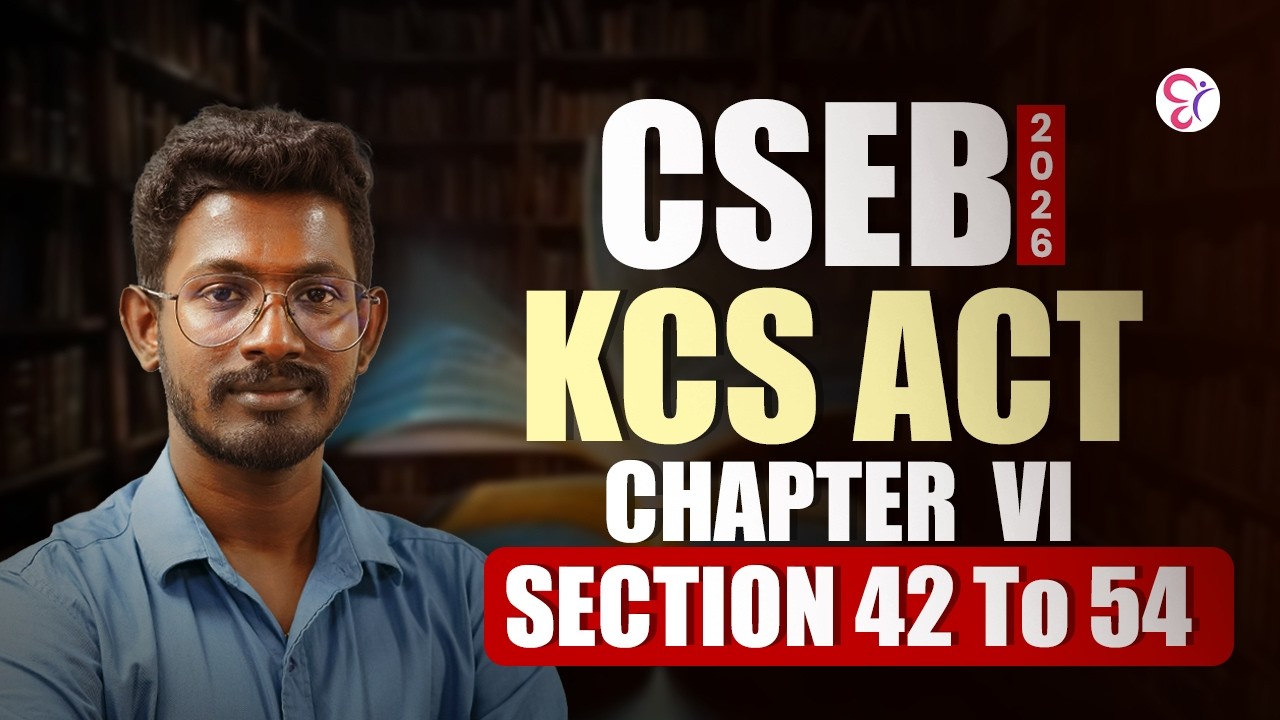 CSEB KCS ACT CHAPTER  VI SECTION 42 To 54 | CSEB EXAM 2026