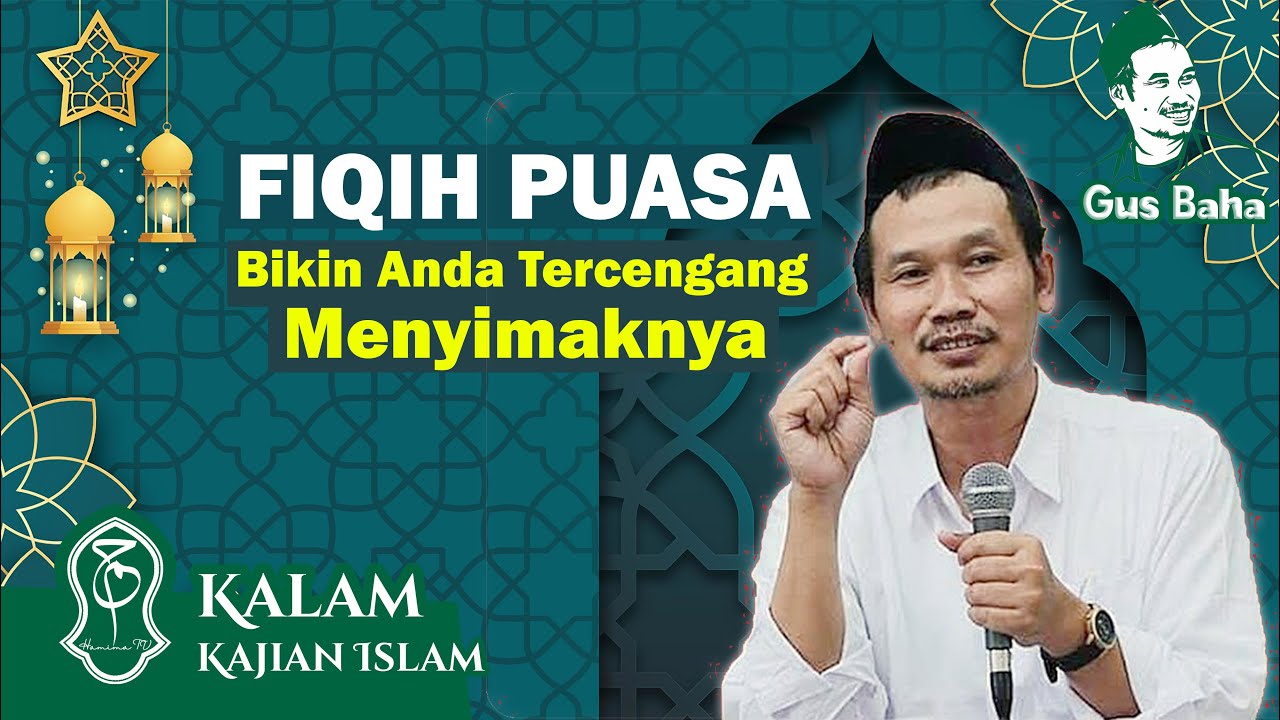 GUS BAHA FIQIH PUASA RAMADHAN BIKIN KAMU TERCENGANG MENYIMAKNYA