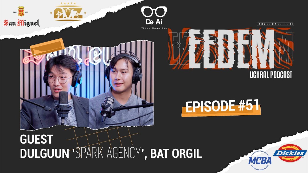 Physical Asia цааш үргэлжилнэ...&ldquo;Eedem podcast&rdquo; (Uchral talk) Guest: Dulguun, Bat orgil EPISODE 51