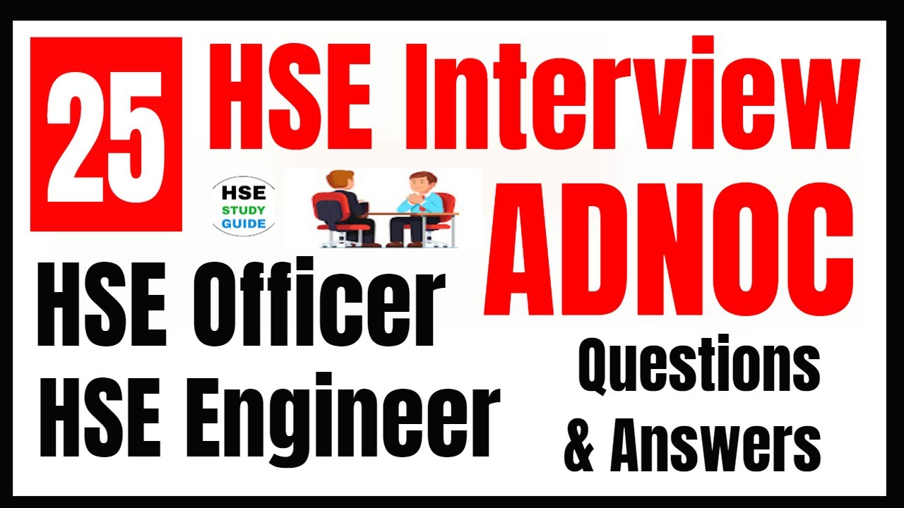 Top 25 ADNOC HSE Interview Questions & Answers for HSE Officer/Engineer || ADNOC Safety Interview