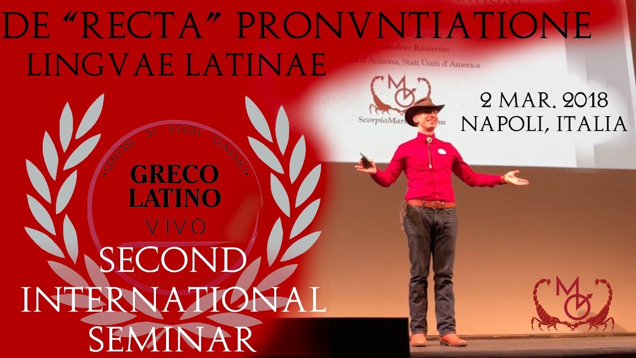 GrecoLatinoVivo 2018 "The 'Right' Way to Pronounce Latin" Luke Ranieri (in Italian)