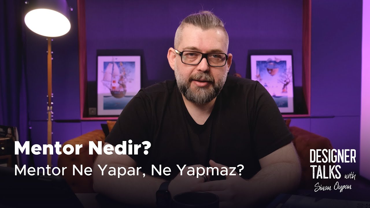 Mentor Nedir? Mentorler Ne yapar, Ne Yapmaz? | Designer Talks