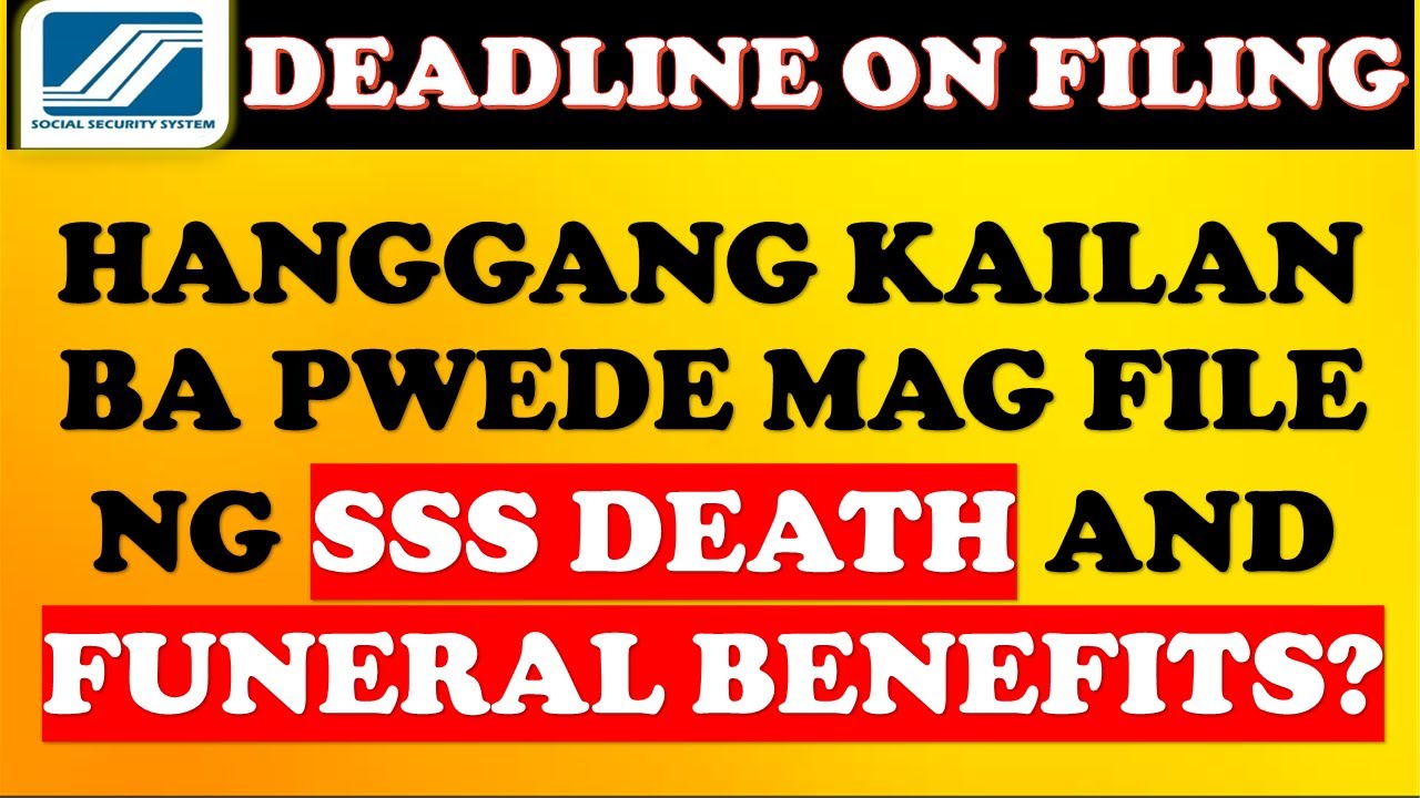🔴 SSS FUNERAL AND DEATH BENEFITS DEADLINE ON FILING  OF CLAIMS