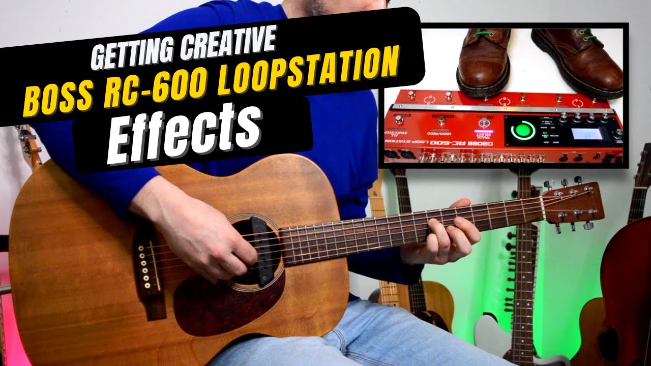 Get Creative adding effects to your loops with the BOSS RC-600 Loopstation