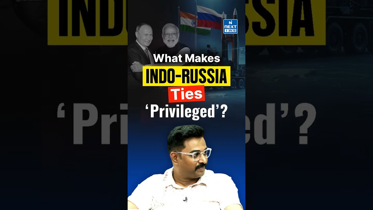 India&ndash;Russia Relations: Why This Partnership Still Matters | UPSC | NEXT IAS