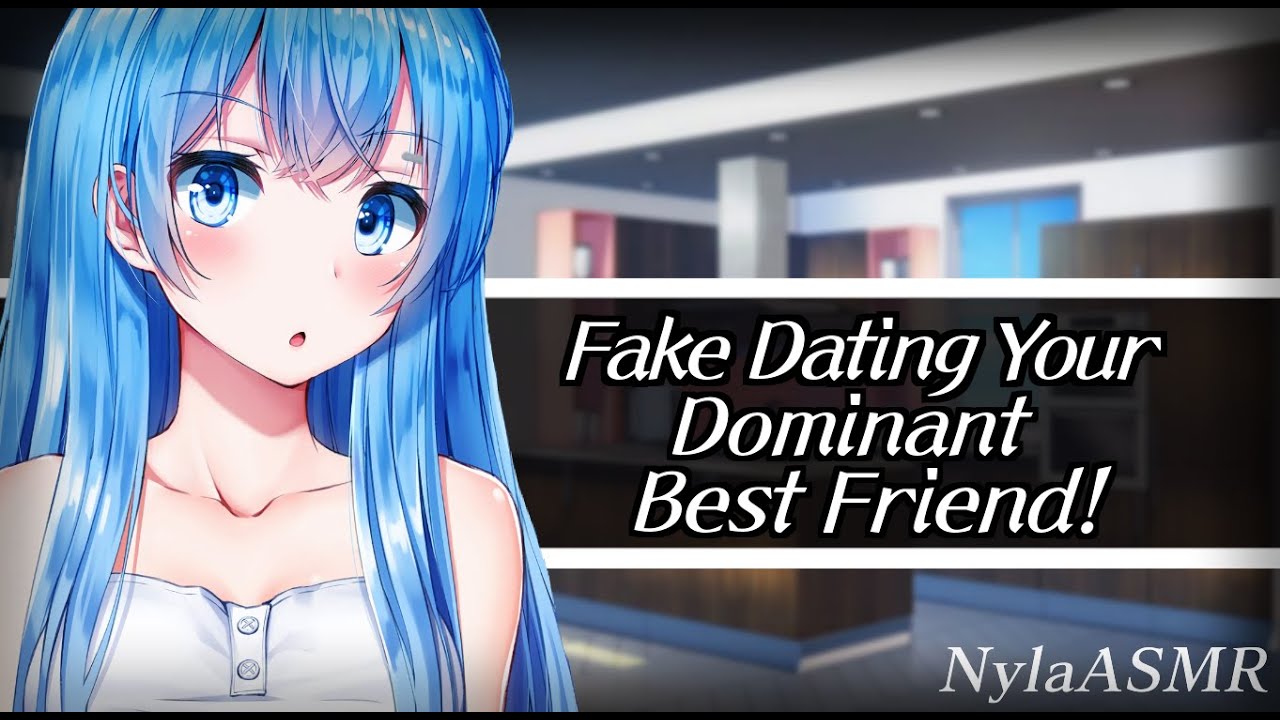Fake Dating Your   Best Friend [F4A] [Friends To Lovers] [Confession] [ASMR Roleplay]
