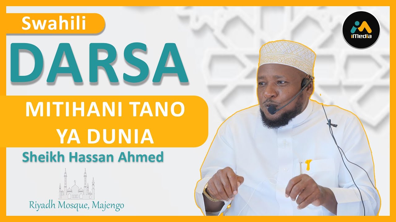 Mitihani Mitano ya Dunia | Sheikh Hassan Ahmed