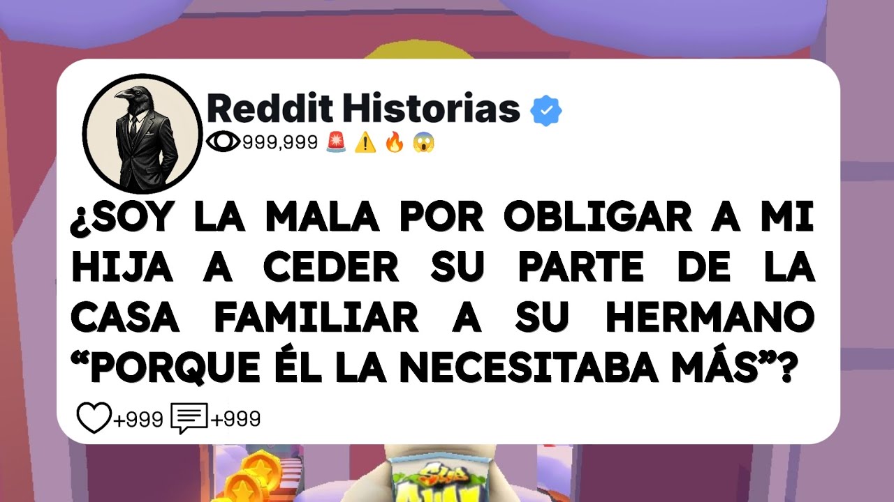 ¿SOY LA MALA POR OBLIGAR A MI HIJA A CEDER SU PARTE DE LA CASA FAMILIAR A SU HERMANO “PORQUE ÉL LA 