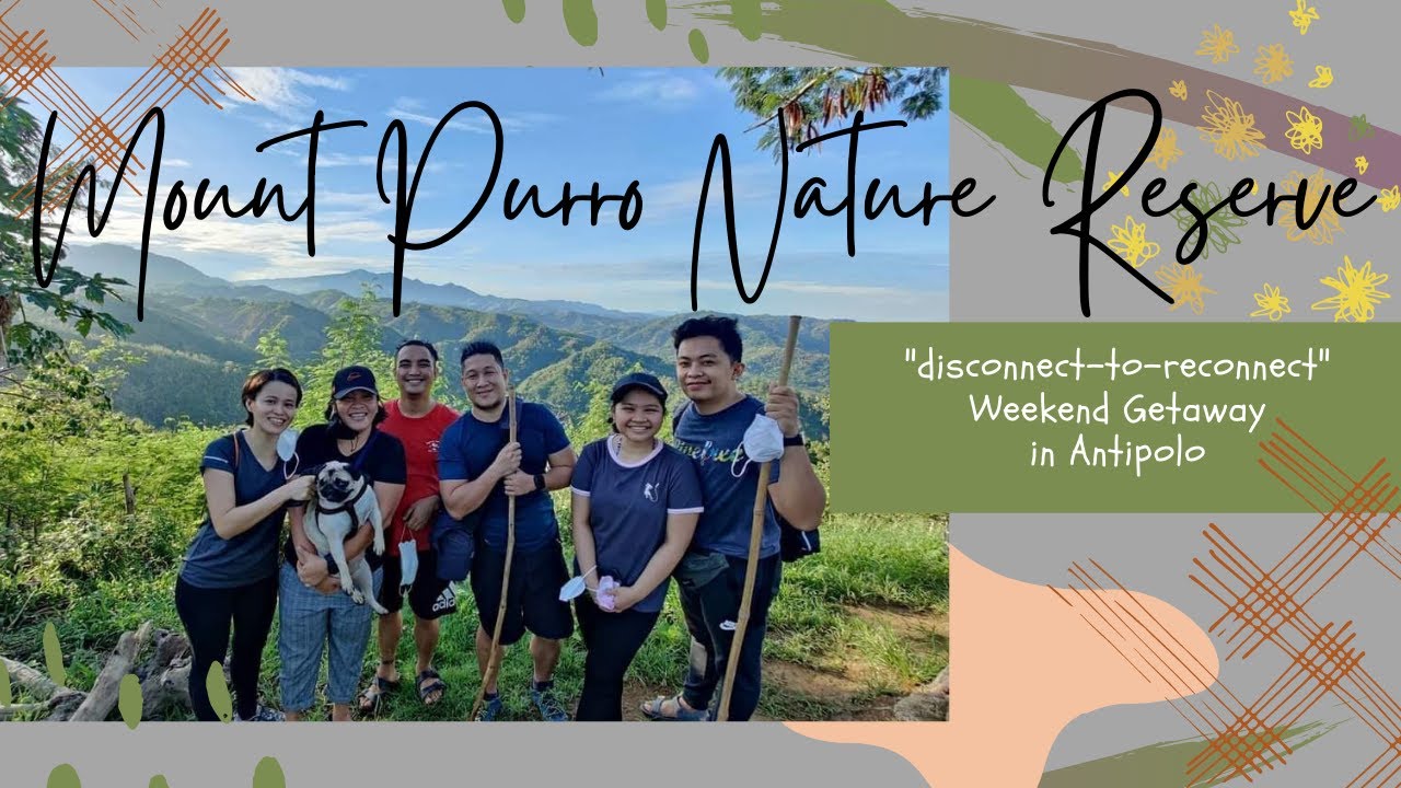 MOUNT PURRO NATURE RESERVE | A disconnect to reconnect Getaway in Antipolo