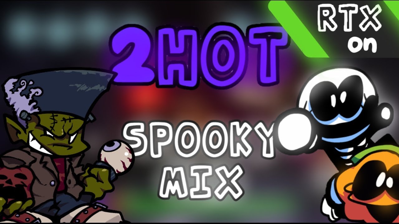 2hot RTX | Spooky Mix V2 | Friday Night Funkin'