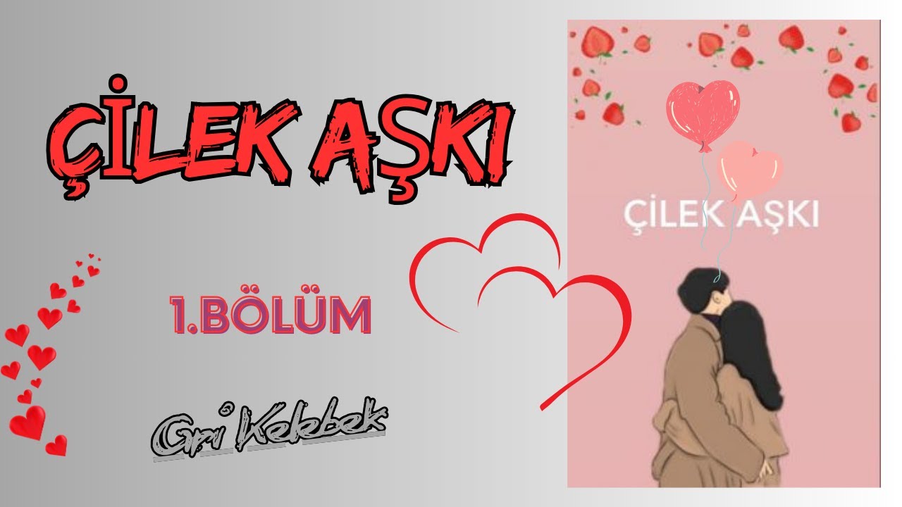 Çilek Aşkı I 1.Bölüm I