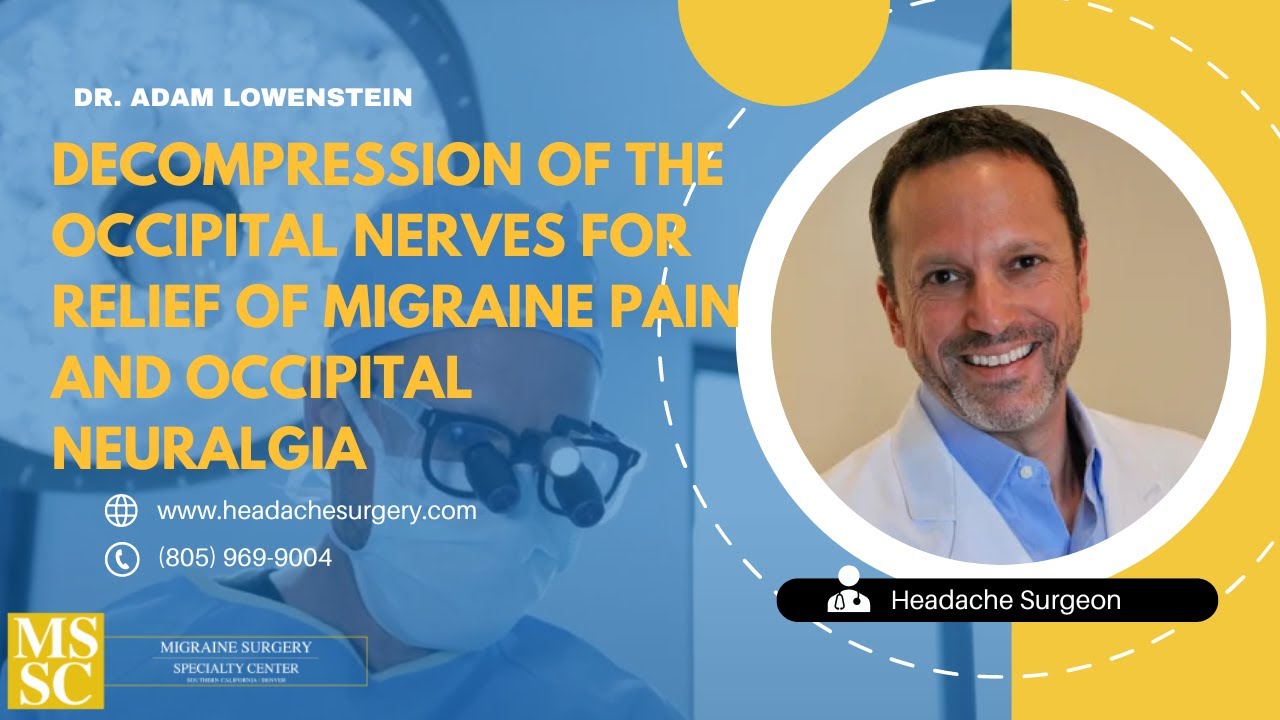 Decompression of the occipital nerves for relief of migraine pain and occipital neuralgia