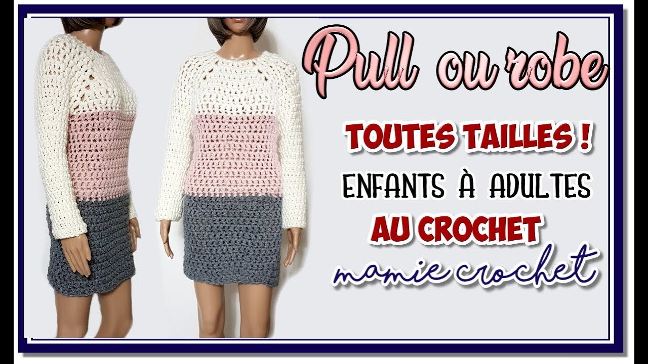 Comment faire un pull ou une robe toutes tailles au crochet  tuto, pas à pas, diy