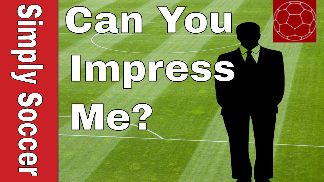 How To Impress Soccer Scouts