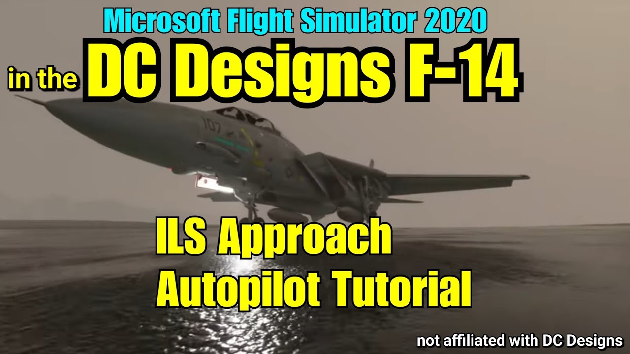 FS2020 - ILS Approach Tutorial in the DC Designs F-14