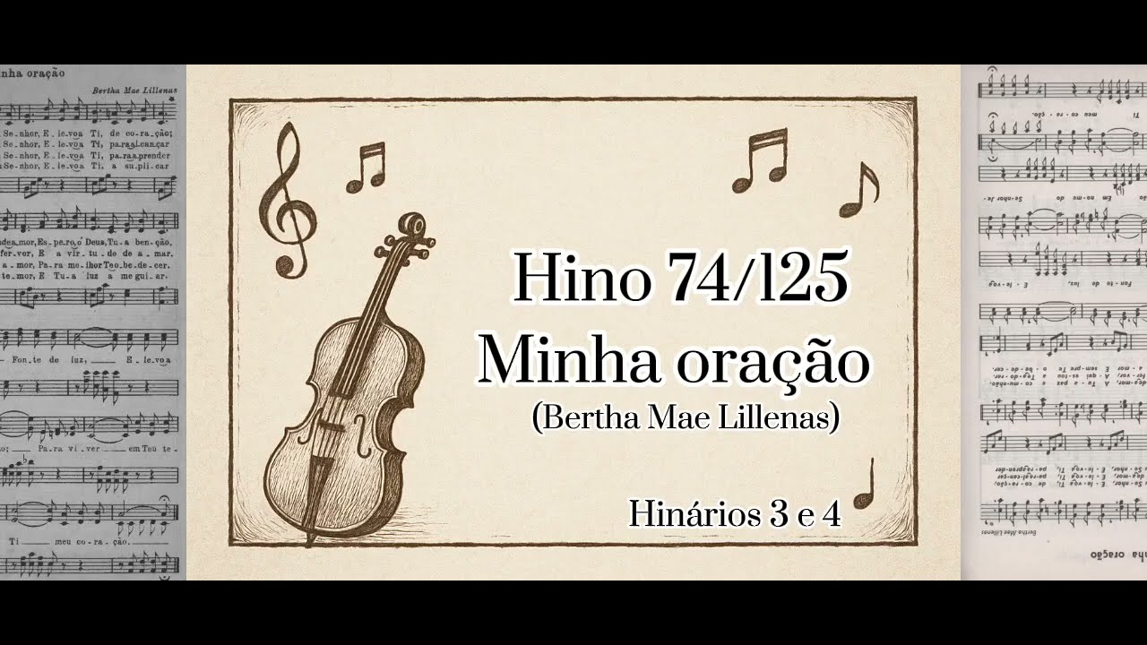 Hino 74/125 Minha oração - Hinários 3 e 4 da CCB - Cordas 