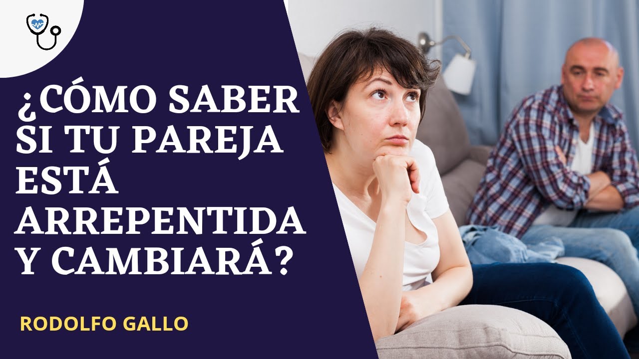 Cómo saber si tu pareja está arrepentida y cambiará