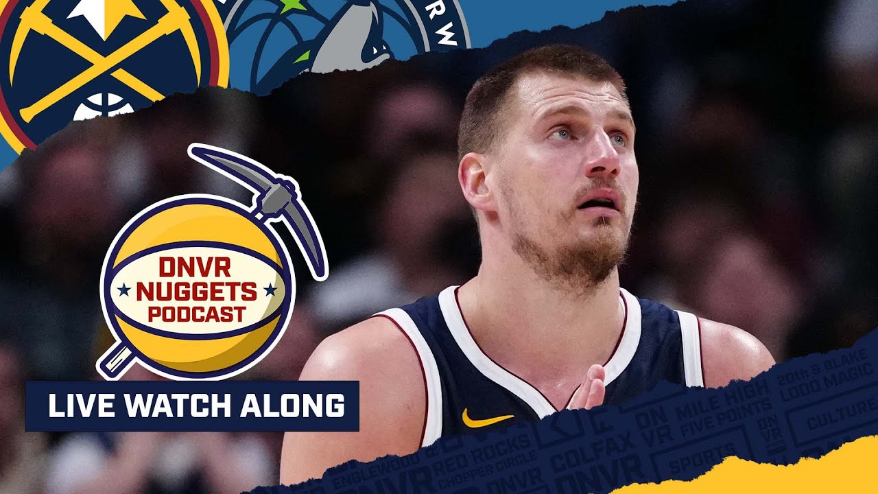 DNVR Nuggets Watch Along | Minnesota Timberwolves @ Denver Nuggets