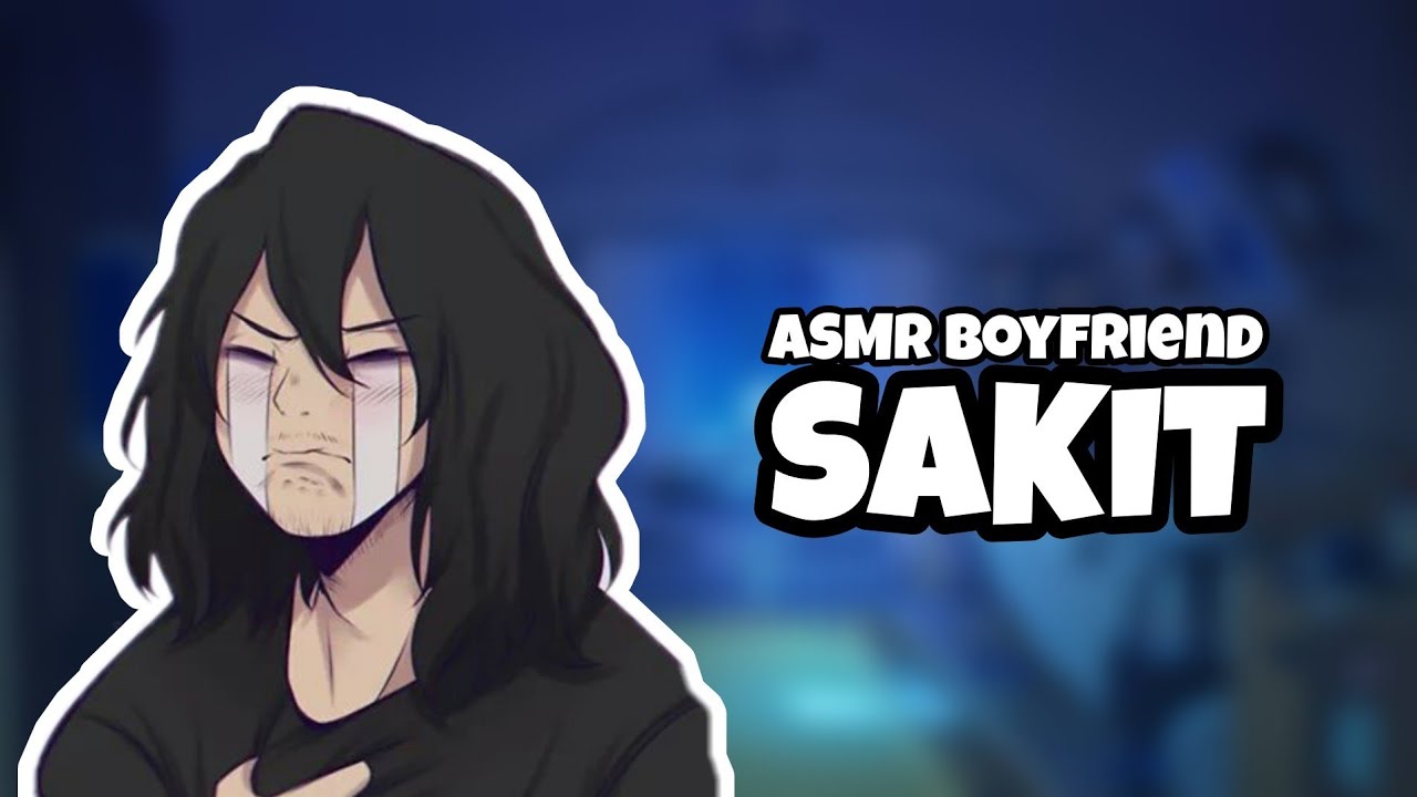 ASMR boyfriend [Sakit]