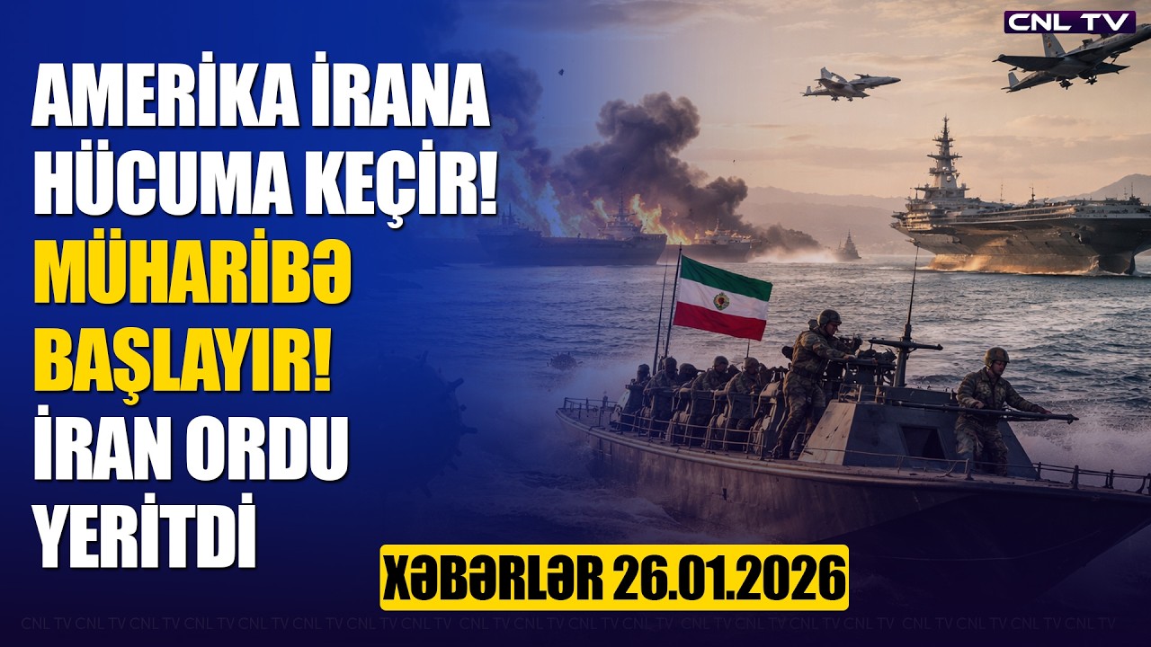 İrana hücum! TƏCİLİ! Amerika qoşun yeridir! (Xəbərlər 26.01.2026)