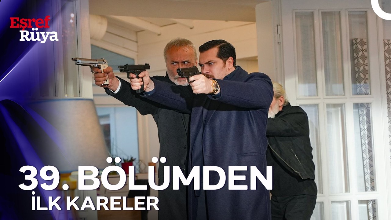 Eşref R&uuml;ya 39. B&ouml;l&uuml;mden İlk Kareler