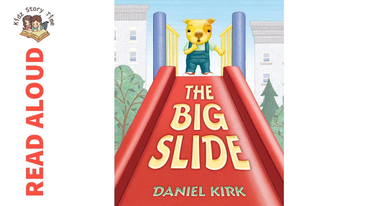 The Big Slide by Daniel Kirk - Story Time | READ ALOUD