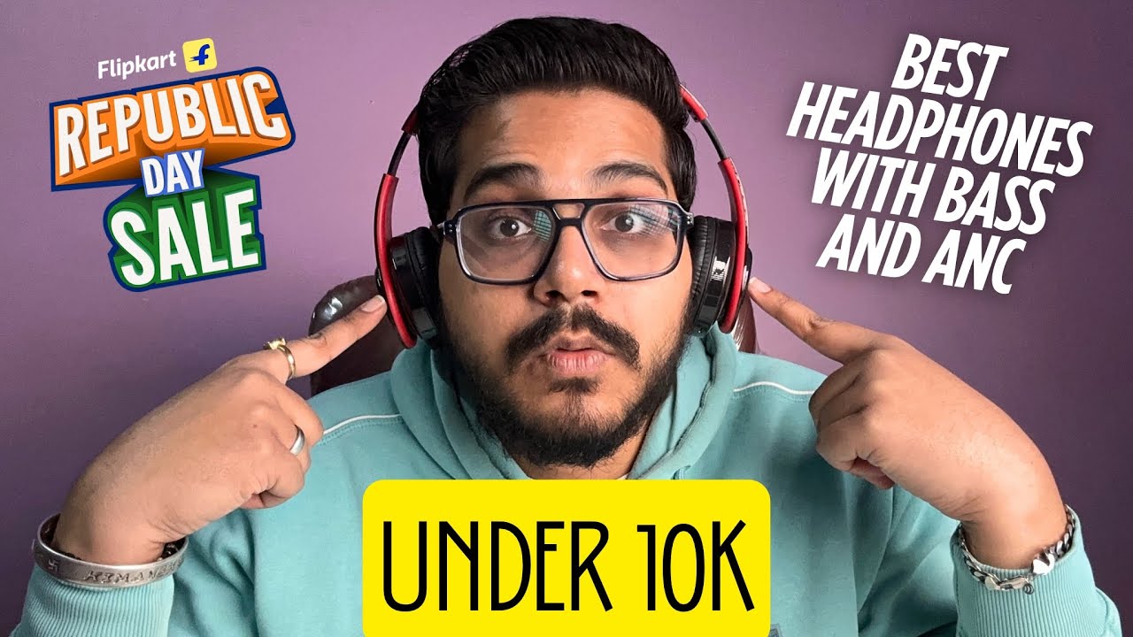 Best Headphones With Amazing Bass and Noise Cancellation Under 10K in Flipkart Republic Day Sale🔥