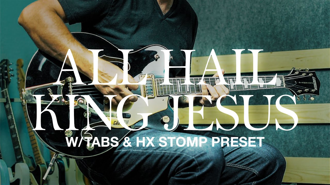 All Hail King Jesus Lead Guitar Cover + Tabs & HX Stomp Preset