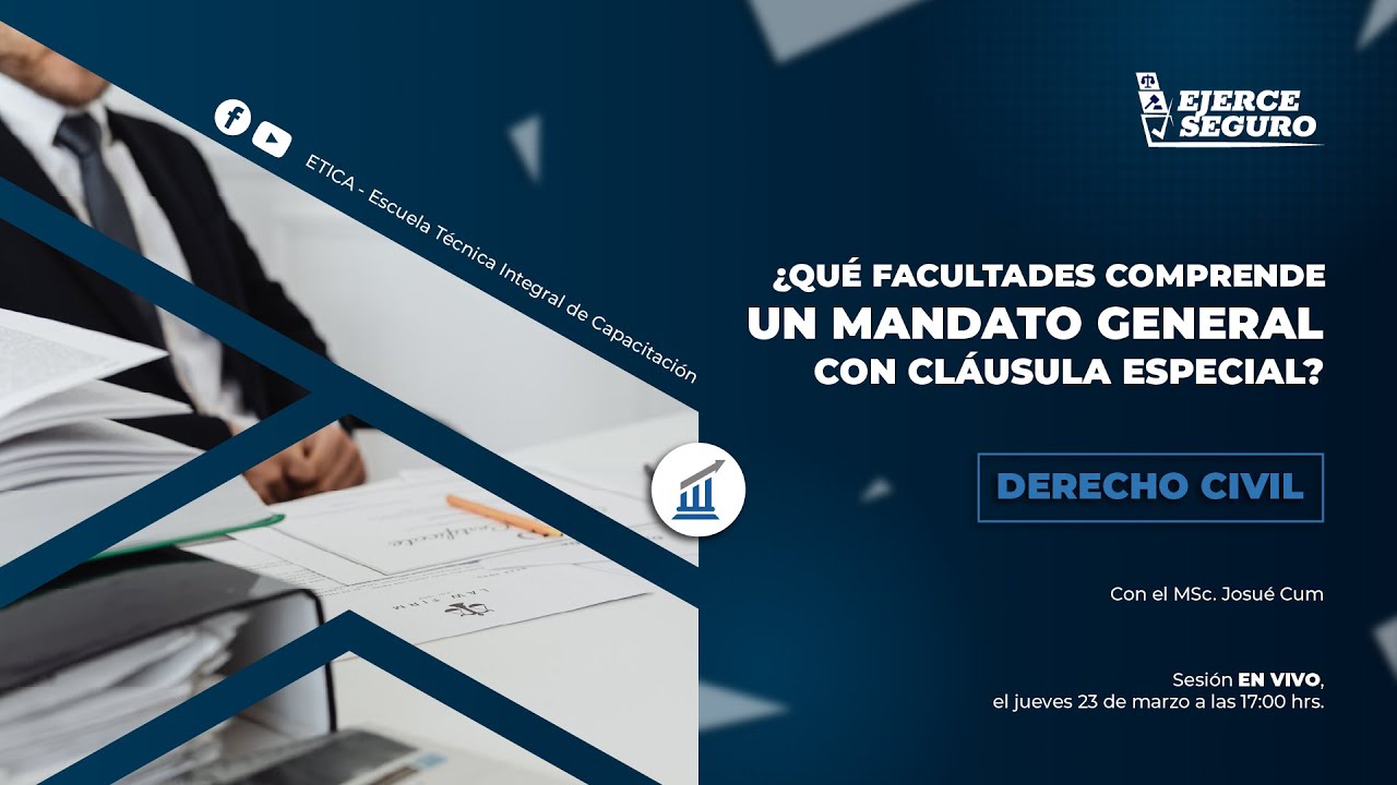 Ejerce Seguro- ¿Qué facultades comprende un mandato general con clausula especial?