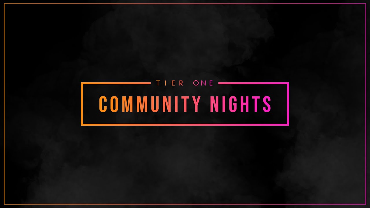 Tier One Community Nights are Back