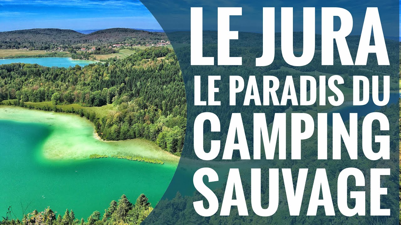 CAMPING SAUVAGE EN FRANCE  : LE JURA