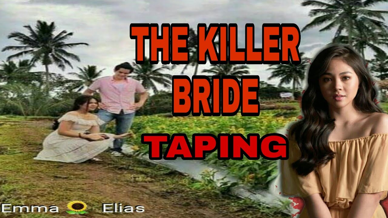|THE KILLER BRIDE | JANELLA SALVADOR|TAPING#2