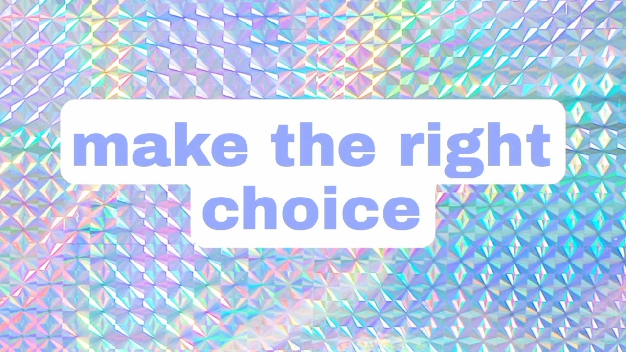 Make the right choice &bull; subliminal