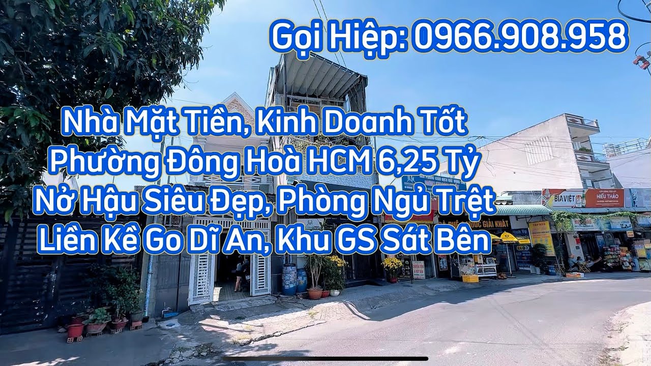 Nhà Mặt Tiền Kinh Doanh. Đông Hoà HCM 6,25 Tỷ. Nở Hậu, Phòng Ngủ Trệt, Mặt Tiền #966908958 #bds 