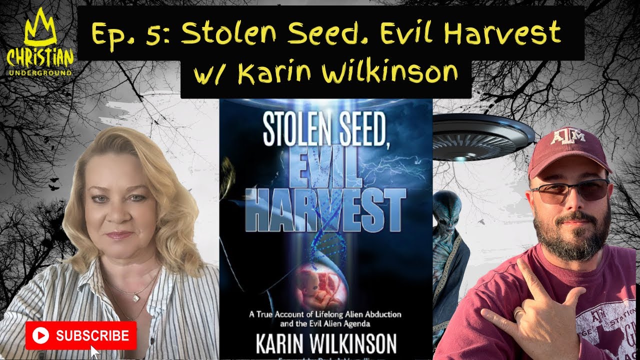 Ep  5  Stolen Seed  Evil Harvest w  Karin Wilkinson