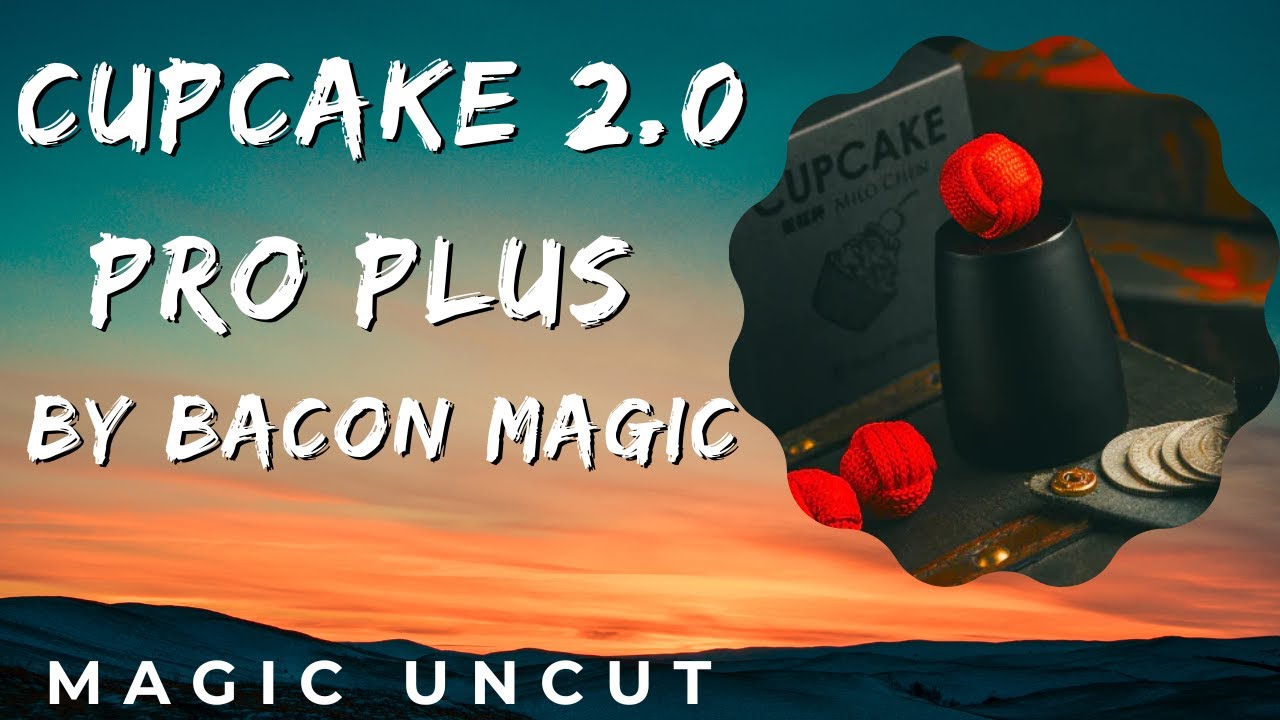 Cupcake 2.0 Pro Plus (Metal) от Milo and Bacon Magic - Magic Uncut #magic