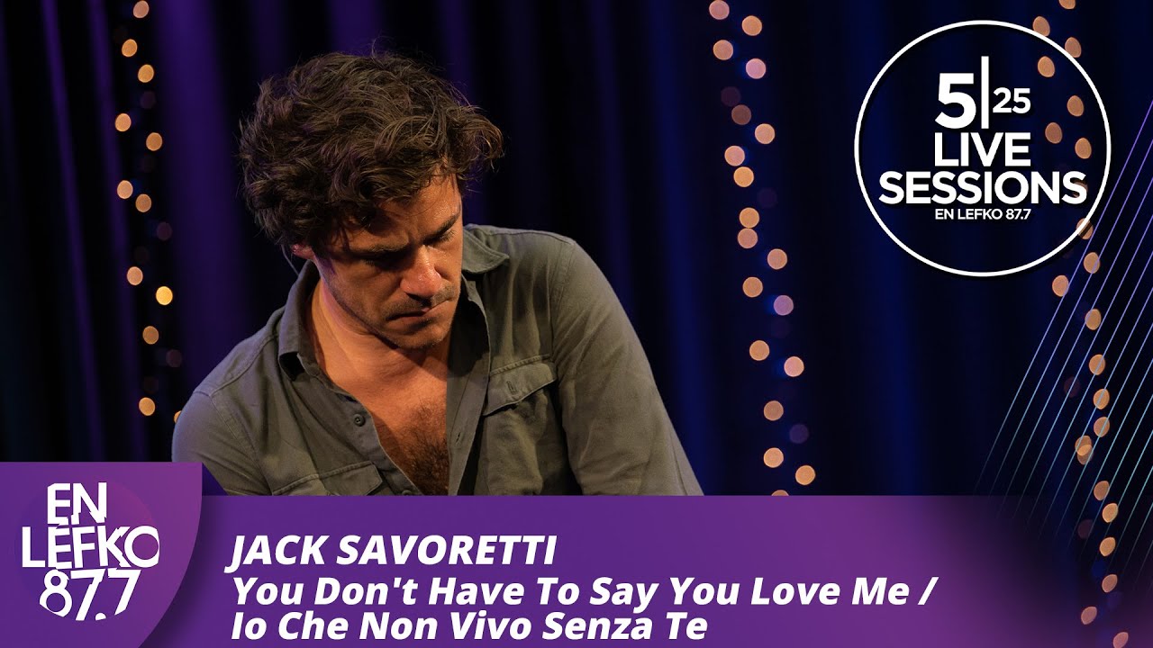 525 Live Sessions: Jack Savoretti - You Don't Have To Say You Love Me | En Lefko 87.7