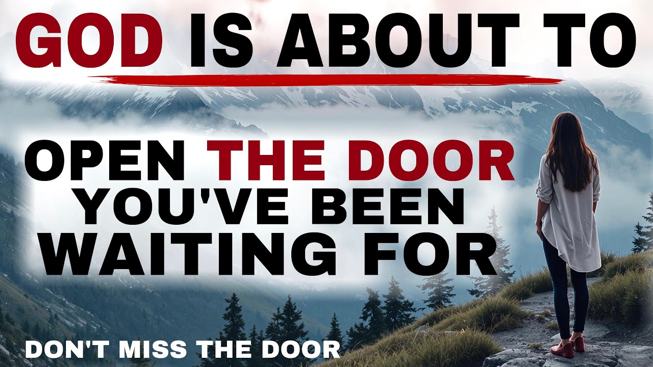 SEE HOW GOD WILL OPEN THE DOOR YOU&rsquo;VE BEEN WAITING FOR SOON - CHRISTIAN MOTIVATION