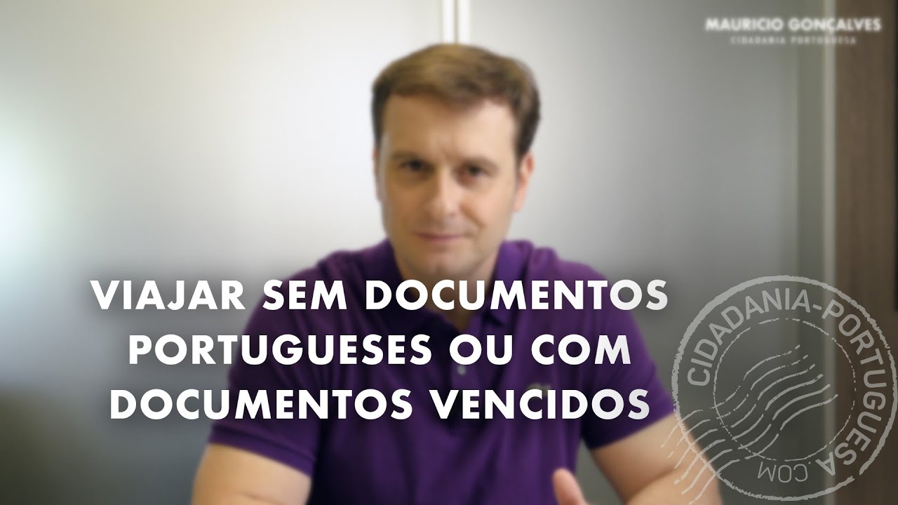 VIAJAR SEM DOCUMENTOS PORTUGUESES OU COM DOCUMENTOS VENCIDOS